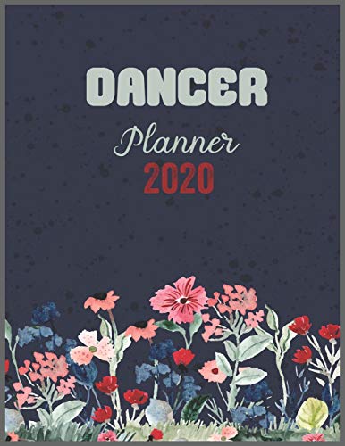 DANCER Planner 2020: Daily Weekly Planner with Monthly quick-view/over view with 2020 calendar