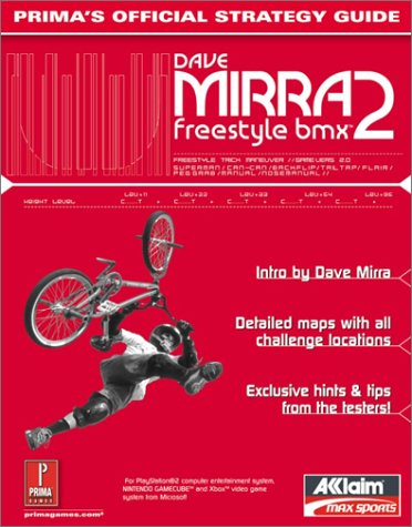 Dave Mirra Freestyle BMX 2: Official Strategy Guide (Prima's Official Strategy Guides)