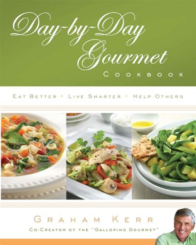 Day-by-Day Gourmet Cookbook: Eat Better, Live Smarter, Help Others (English Edition)
