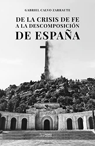 De la crisis de fe a la descomposición de España: Crónica y análisis del camino hasta la situación actual
