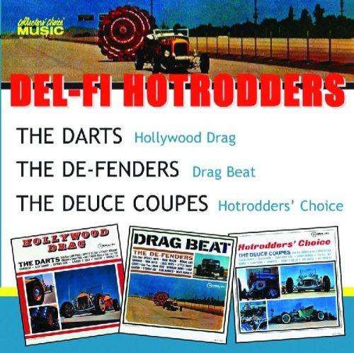 Del-Fi Hotrodders: The Darts, The De-Fenders, The Deuce Coupes