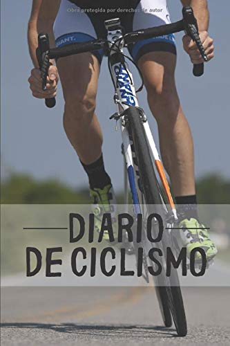 Diario de ciclismo: Diario de Entrenamiento Ciclista - Organiza tus Entrenamientos y realiza un Seguimiento de tu Rendimiento - 121 páginas (16x23cm) ... para Ciclistas Confirmados o Principiantes