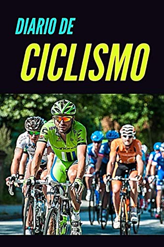 Diario de Ciclismo: Registro de Entrenamiento del Ciclista | Libreta para Organizar Entrenamientos | Seguimiento de la Evolución y Rendimiento para Ciclistas |120 páginas | Edición en Español