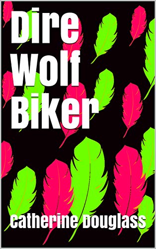 Dire Wolf Biker (English Edition)