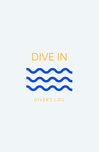 Dive In Diver's Log - Waves Logo: Record and Track Dives, Diving Locations Around the World and Under Water Experiences in this Small and Compact Logbook