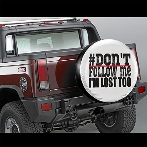 Don T Follow Me I M Lost Too - Cubiertas de repuesto universal para neumáticos de repuesto para remolques Rv Suv y varios accesorios de vehículos de 14 pulgadas