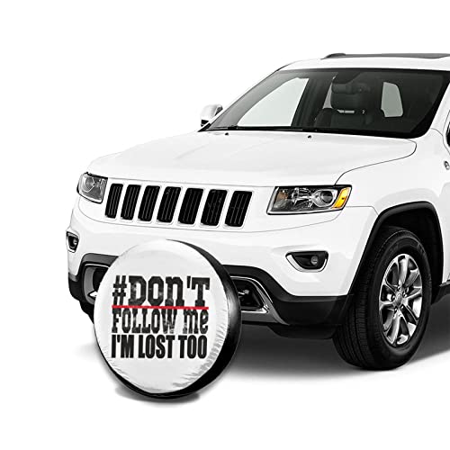 Don T Follow Me I M Lost Too - Cubiertas de repuesto universal para neumáticos de repuesto para remolques Rv Suv y varios accesorios de vehículos de 14 pulgadas