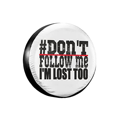 Don T Follow Me I M Lost Too - Cubiertas de repuesto universal para neumáticos de repuesto para remolques Rv Suv y varios accesorios de vehículos de 14 pulgadas