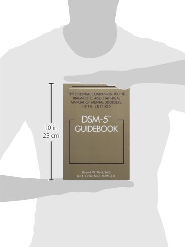 DSM-5® Guidebook: The Essential Companion to the Diagnostic and Statistical Manual of Mental Disorders, Fifth Edition