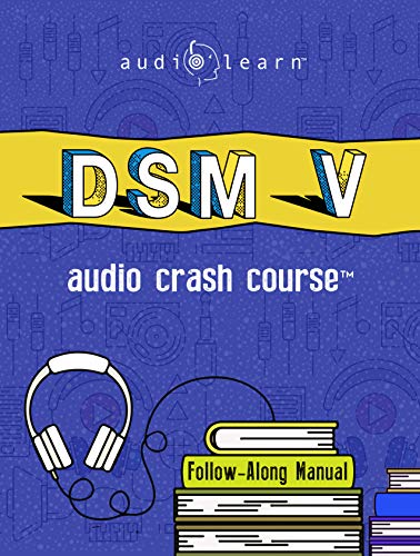 DSM v Audio Crash Course: Complete Review of the Diagnostic and Statistical Manual of Mental Disorders, 5th Edition (DSM-5) (English Edition)