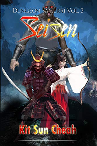 Dungeon Samurai Vol. 3: Seisen (An Anti-LitRPG Dungeon Crawl) (English Edition)