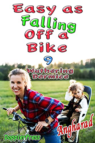 Easy as Falling off a Bike Book 9: Wuthering Dormice (English Edition)