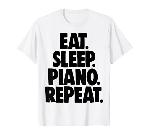 Eat Sleep Piano Repeat Keys Tee Shirts Pianist Music Gifts Camiseta