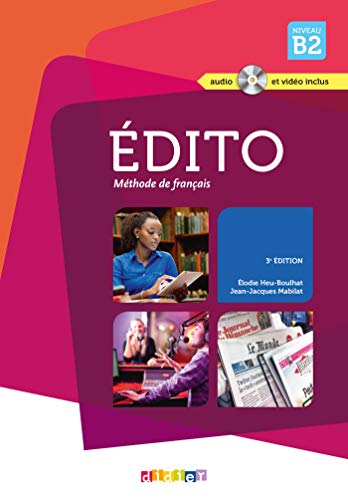 Edito niveau. B2. Per le Scuole superiori e DVD. Con CD Audio: Méthode de français