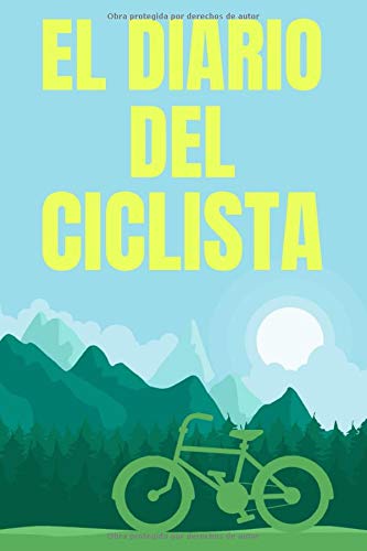 El Diario del Ciclista: Libreta diseñada para dejar registro de tus rutas y rendimiento en el ciclismo- Libro Pequeño tamaño para anotar tus ... deja que este diario sea tu compañero ideal