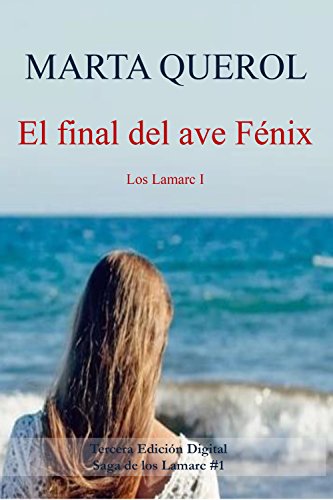 El final del ave Fénix: Los Lamarc I (La saga de los Lamarc nº 1)