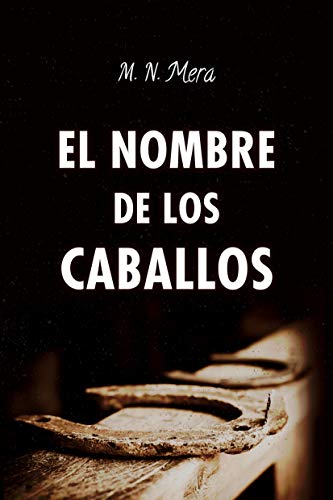 El nombre de los caballos (Thriller romántico)