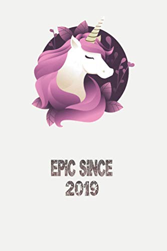 EPIC SINCE 2019: Cute Happy Birthday Unicorn Journal Notebook for Kids, Birthday Unicorn Journal for Girls, Writing, ... Pages, Birthday Gift for Girls, boys, kids, women, men, and adult.