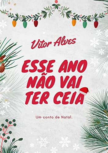 Esse ano não vai ter ceia (Portuguese Edition)