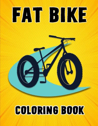 Fat Bike Coloring Book: This Stress Relief and Fun Coloring Book Gift is perfect for the bike lover