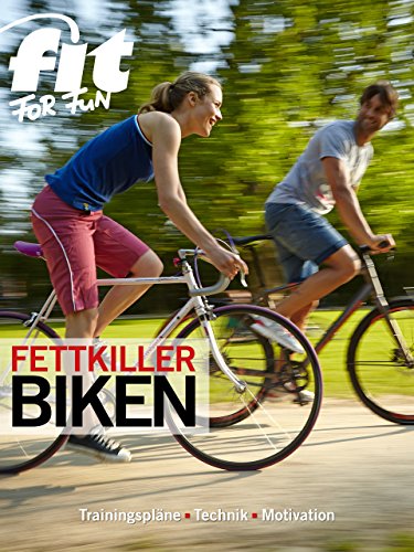 Fettkiller Biken: Roll dich schlank (German Edition)