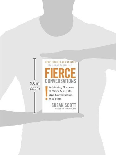 Fierce Conversations (Revised and Updated): Achieving Success at Work and in Life One Conversation at a Time