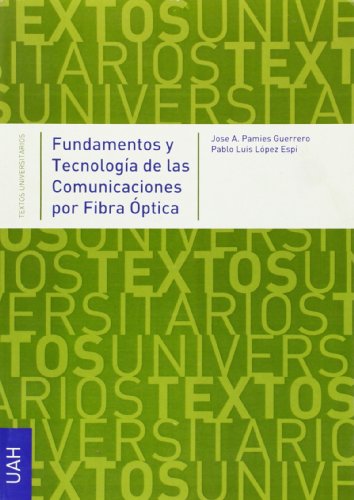 Fundamentos y Tecnología de las Comunicaciones por Fibra Óptica