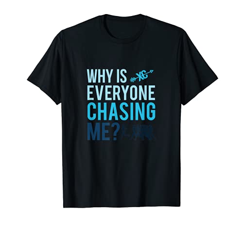 Funny Why is Everyone Chasing Me Cross Country Regalo XC Coach Camiseta