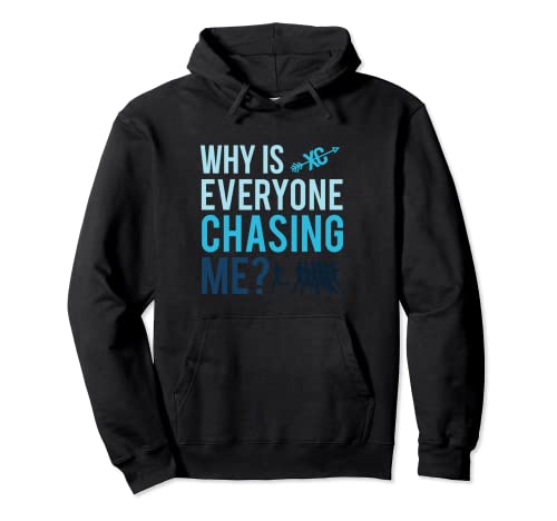 Funny Why is Everyone Chasing Me Cross Country Regalo XC Coach Sudadera con Capucha
