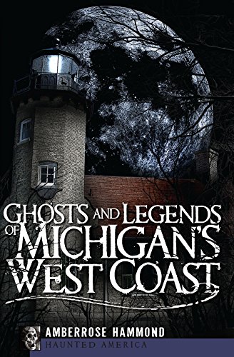 Ghosts and Legends of Michigan's West Coast (Haunted America) (English Edition)