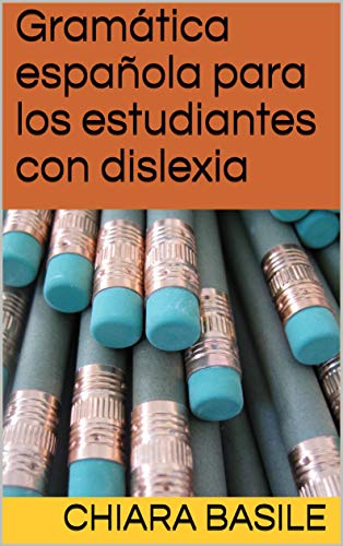 Gramática española para los estudiantes con dislexia (Italian Edition)