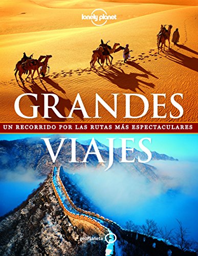 Grandes viajes (nuevo formato): Un recorrido por las rutas más espectaculares (Viaje y aventura)