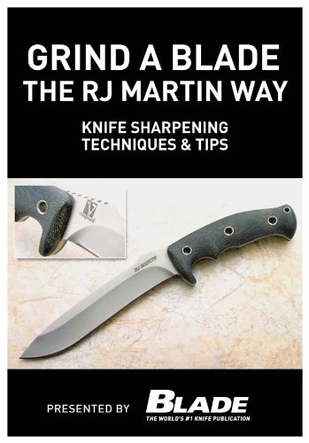 Grind a Blade the R.J. Martin Way: Knife Sharpening Techniques & Tips (English Edition)