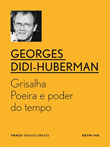 Grisalha: Poeira e poder do tempo (YMAGO ensaios breves) (Portuguese Edition)