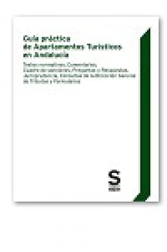 Guía práctica de Apartamentos Turísticos en Andalucía: Textos normativos, Comentarios, Cuadro de sanciones, Preguntas y Respuestas, Jurisprudencia, ... de Tributos y Formularios (Monográficos)