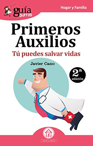 GuíaBurros Primeros auxilios: Tú puedes salvar vidas: 28