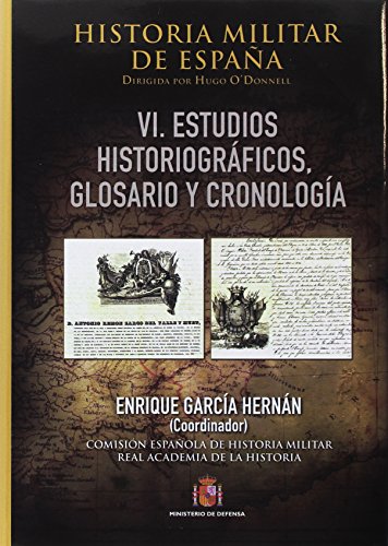 Historia Militar de España. Tomo VI. Cronología, glosario y bibliografía