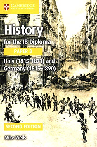 History for the IB Diploma. Paper 3. Italy (1815-1871) and Germany (1815-1890). Per le Scuole superiori