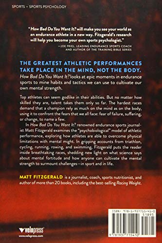 How Bad Do You Want It?: Mastering the Psychology of Mind Over Muscle