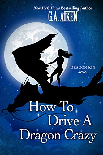 How to Drive a Dragon Crazy (Dragon Kin series Book 6) (English Edition)