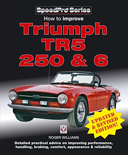 How to Improve Triumph TR5, 2 50 & 6 - Updated & Revised Edition! (SpeedPro series) (English Edition)