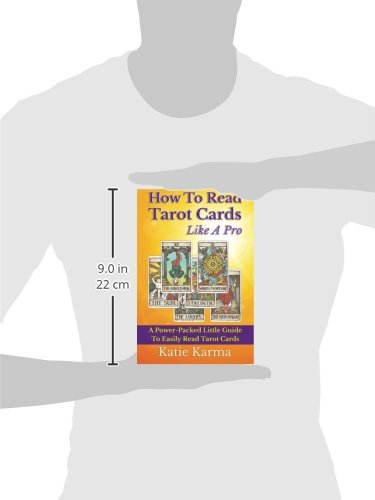 How To Read Tarot Cards Like A Pro: A Power-Packed Little Guide To Easily Read Tarot Cards