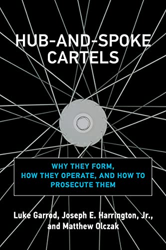 Hub-and-Spoke Cartels: Why They Form, How They Operate, and How to Prosecute Them (English Edition)