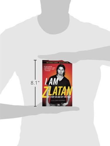 I Am Zlatan: My Story on and Off the Field