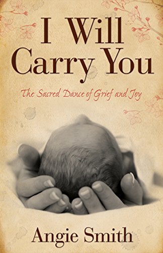 I Will Carry You: The Sacred Dance of Grief and Joy (English Edition)