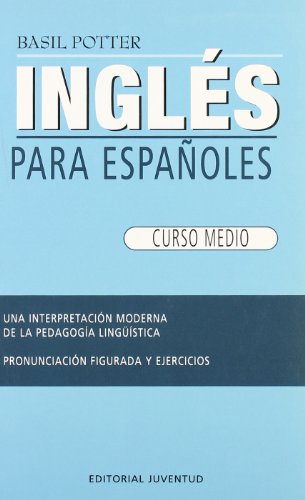 Ingles medio: Curso Medio (INGLES PARA ESPAÑOLES)