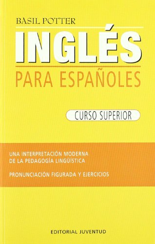 Ingles superior: Curso Superior (INGLES PARA ESPAÑOLES)