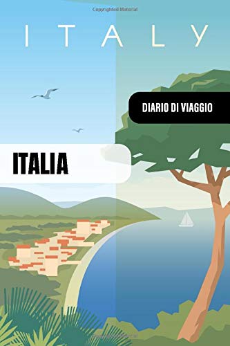 Italia Diario di Viaggio: Journal di Bordo Guidato da Scrivere / Compilare - 52 Citazioni di Viaggio Famose, Agenda Giornaliera con Pianificazione ... di Viaggio per Viaggiatori in Vacanza