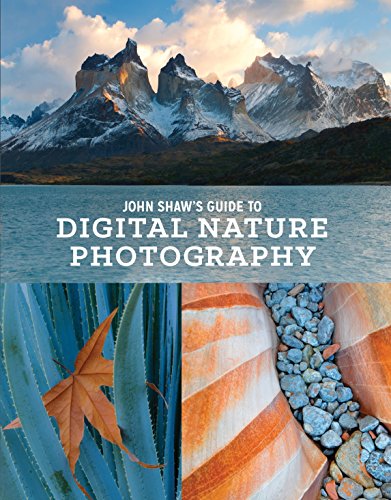 John Shaw's Guide To Digital Nature Photography [Idioma Inglés]