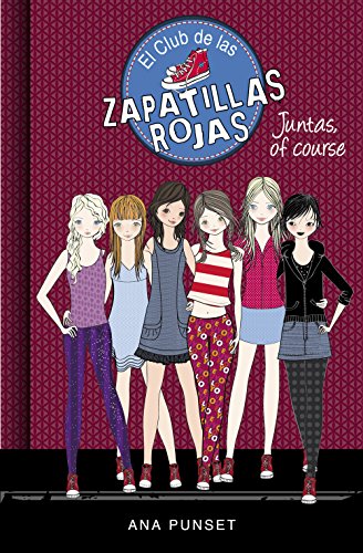 Juntas, of course (Serie El Club de las Zapatillas Rojas 8)